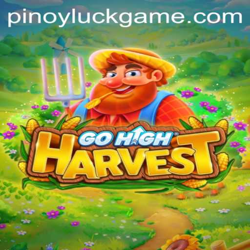 Exploring the Fascinating World of GoHighHarvest and the Spirit of PinoyLuck